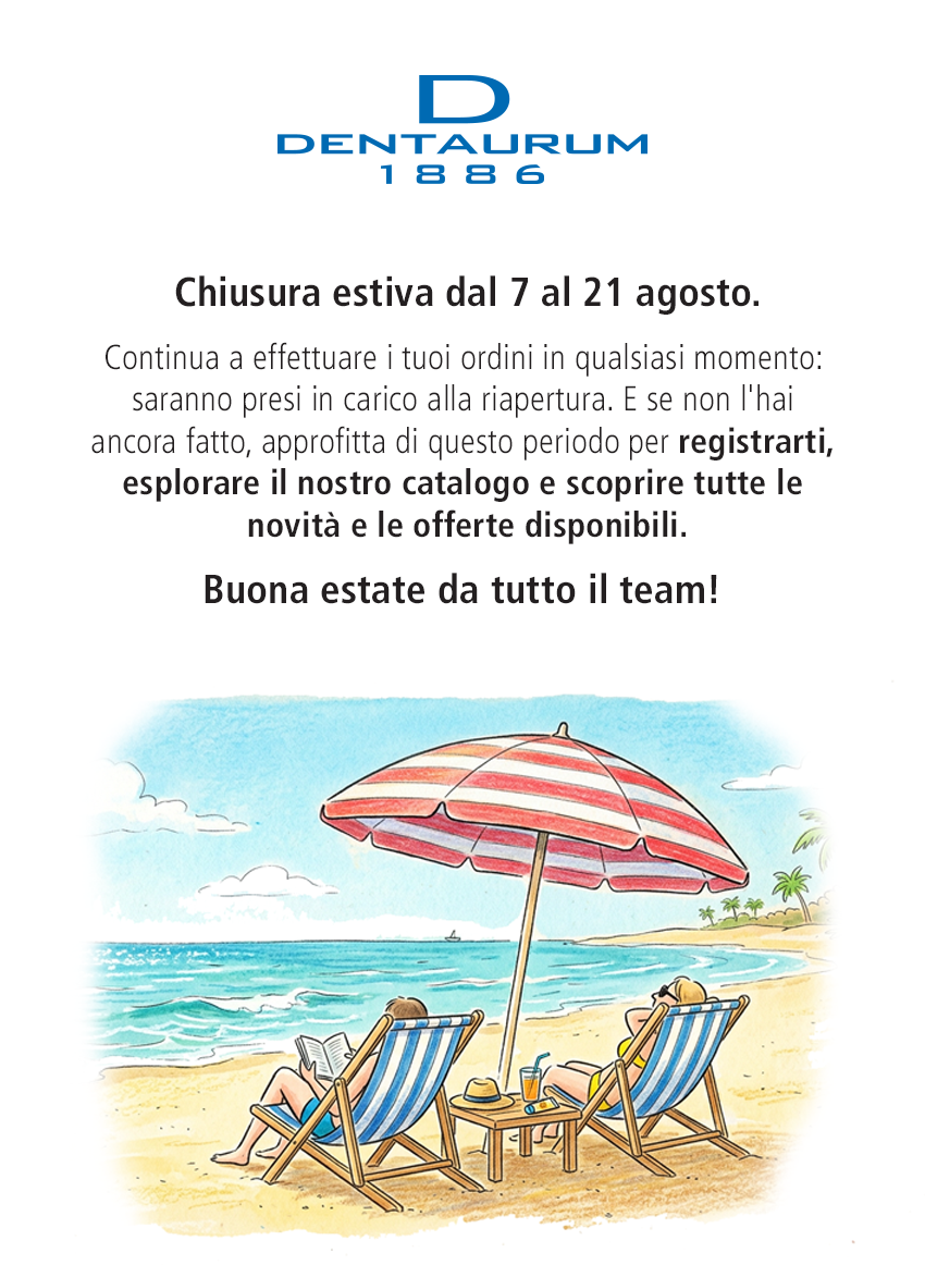 Chiusura estiva dal 7 al 21 agosto - Dentaurum
